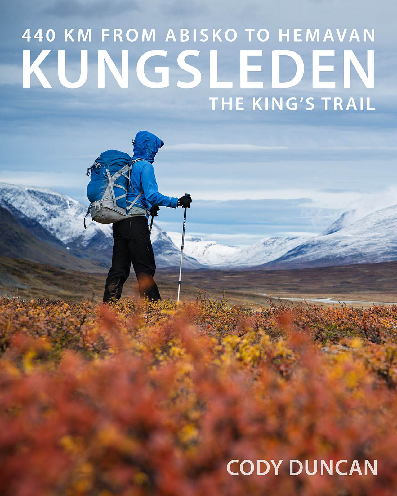 Kungsleden Trail Hiking Guide Kungsleden Trail Hiking Guide